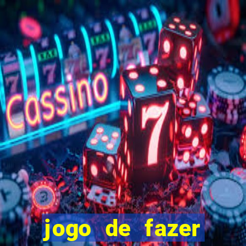 jogo de fazer dinheiro falso